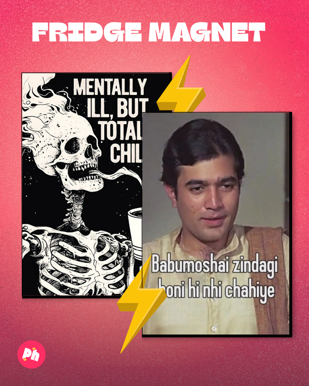 Mentally ill Chill & Babumoshai set of 2 fridge magnet