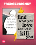 “This user is losing interest” Motivational Quote set of 2 fridge magnet